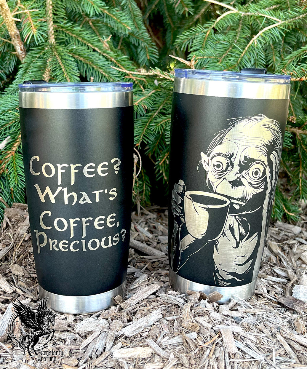 Coffee? What's Coffee, Precious? - 20oz Tumbler
