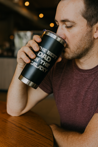 The Best Dad In The Galaxy 20oz tumbler.
